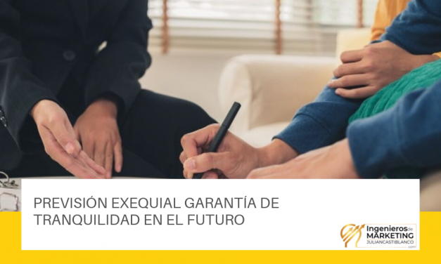 PREVISIÓN EXEQUIAL GARANTÍA DE TRANQUILIDAD EN EL FUTURO