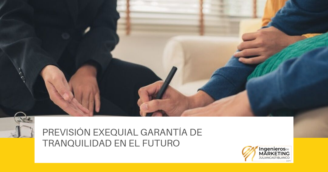 PREVISIÓN EXEQUIAL GARANTÍA DE TRANQUILIDAD EN EL FUTURO