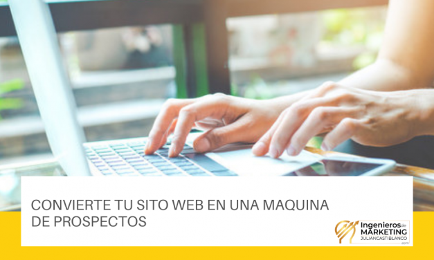 Convierte Tu Sito Web en Una Maquina de Prospectos