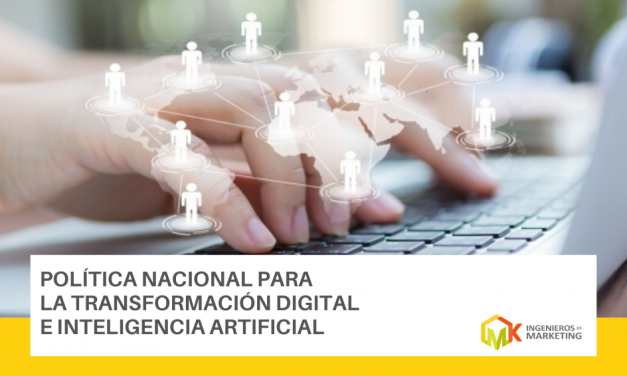 POLÍTICA NACIONAL PARA LA TRANSFORMACIÓN DIGITAL E INTELIGENCIA ARTIFICIAL