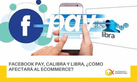 Facebook Pay, Calibra y Libra, ¿cómo afectará al ecommerce?