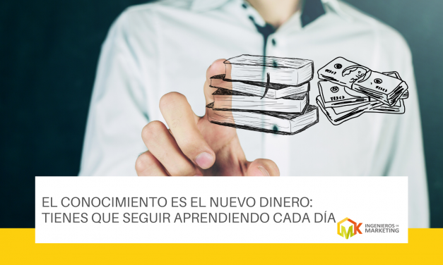 El conocimiento es el nuevo dinero: tienes que seguir aprendiendo cada día