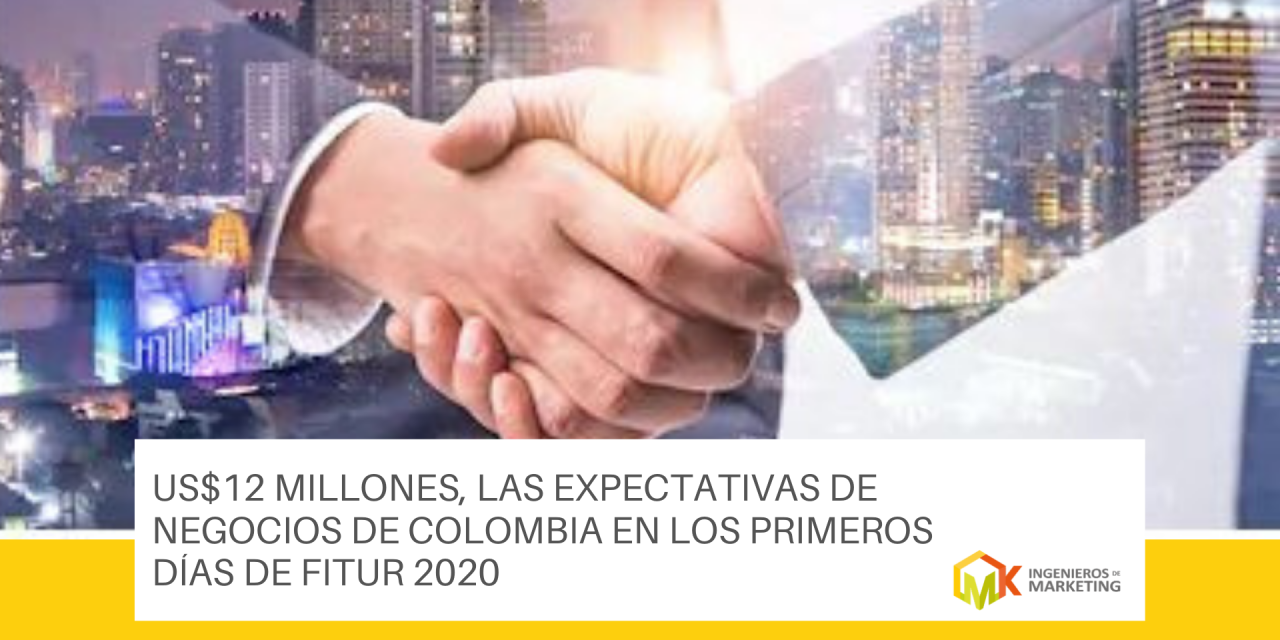 Us$12 Millones, Las Expectativas De Negocios De Colombia En Los Primeros Días De Fitur 2020