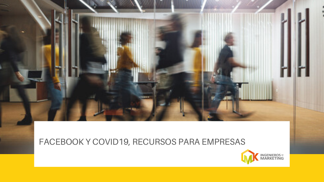 Facebook y COVID19, recursos para empresas