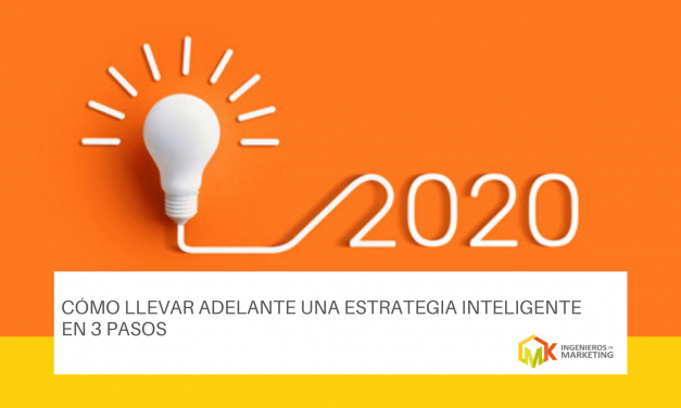 Cómo llevar adelante una estrategia inteligente en 3 pasos