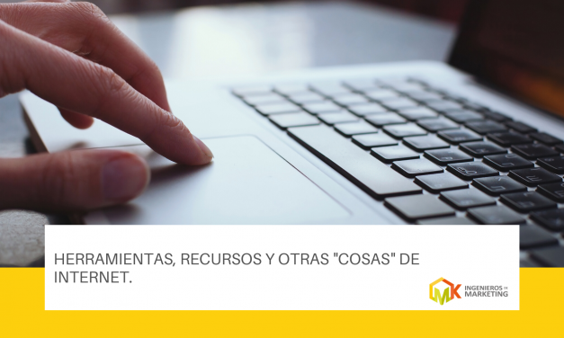 Herramientas, recursos y otras «cosas» de internet.