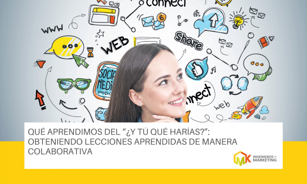 Qué aprendimos del “¿Y tú qué harías?”: obteniendo lecciones aprendidas de manera colaborativa
