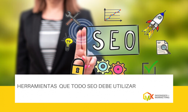 Herramientas que todo SEO debe utilizar