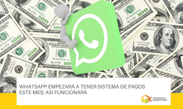 WhatsApp empezará a tener sistema de pagos este mes: así funcionará