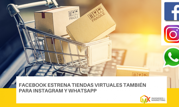 Facebook estrena tiendas virtuales también para Instagram y WhatsApp
