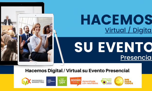 Hacemos Digital / Virtual su Evento Presencial