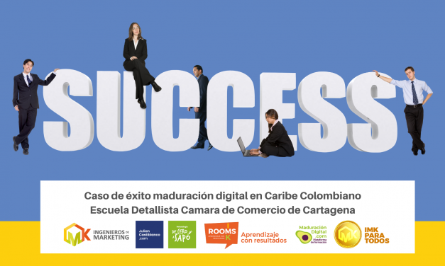 Caso de Éxito Maduración Digital en Caribe Colombiano Escuela Detallista Cámara de Comercio de Cartagena