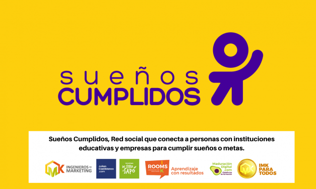Sueños Cumplidos, Red social que conecta a personas con instituciones educativas y empresas para cumplir sueños o metas.