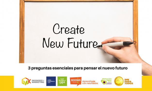 3 preguntas esenciales para pensar el nuevo futuro