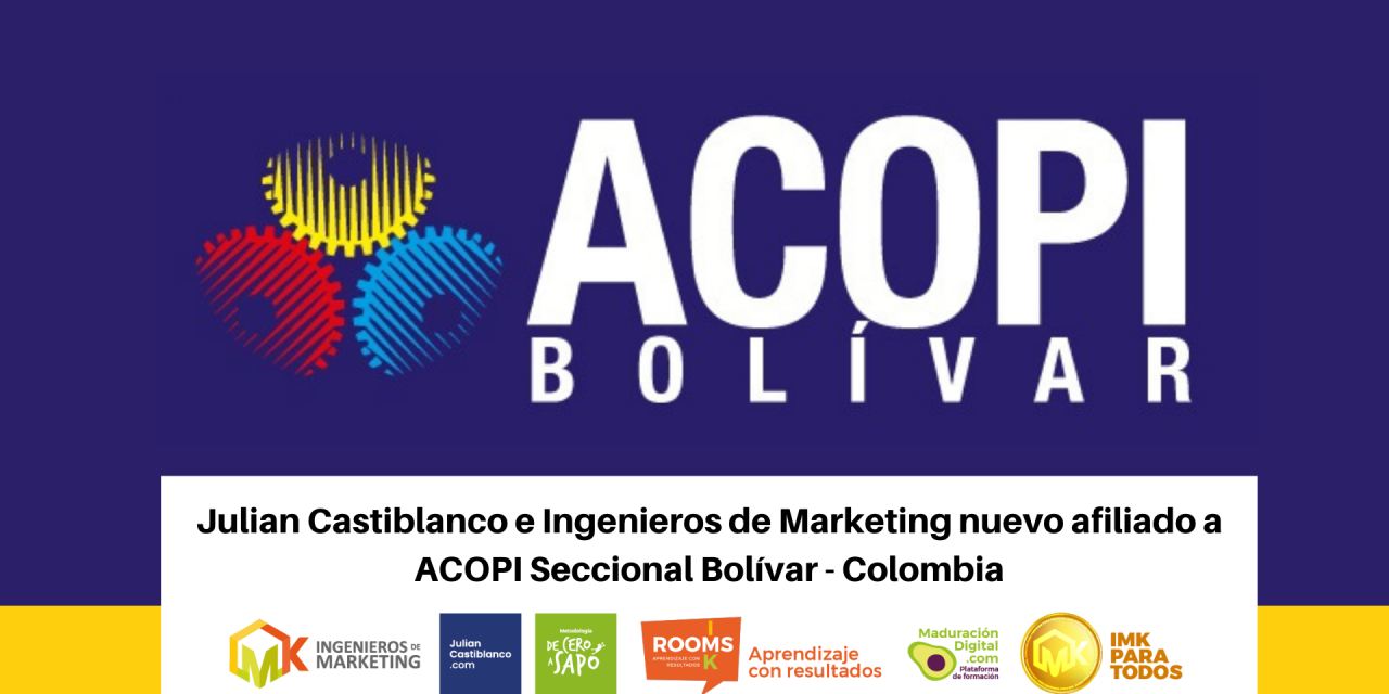 Julian Castiblanco e Ingenieros de Marketing nuevo afiliado a ACOPI Seccional Bolívar – Colombia