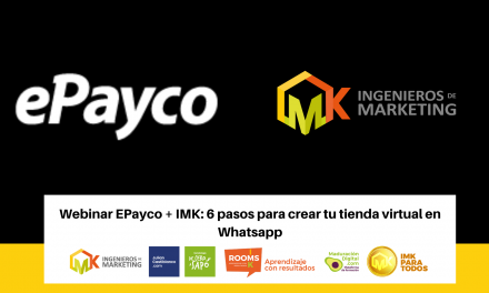 Webinar EPayco + IMK: 6 pasos para crear tu tienda virtual en Whatsapp