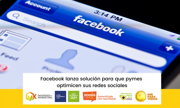 Facebook lanza solución para que pymes optimicen sus redes sociales