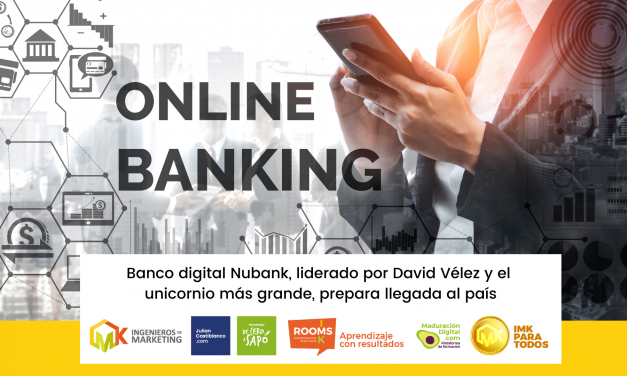 Banco digital Nubank, liderado por David Vélez y el unicornio más grande, prepara llegada al país