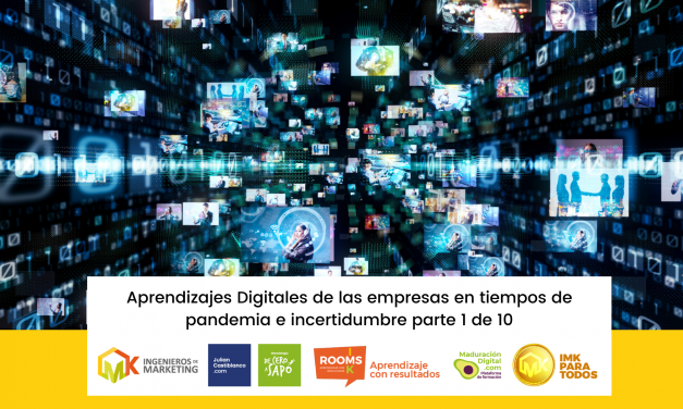 Aprendizajes Digitales de las empresas en tiempos de pandemia e incertidumbre parte 1 de 10