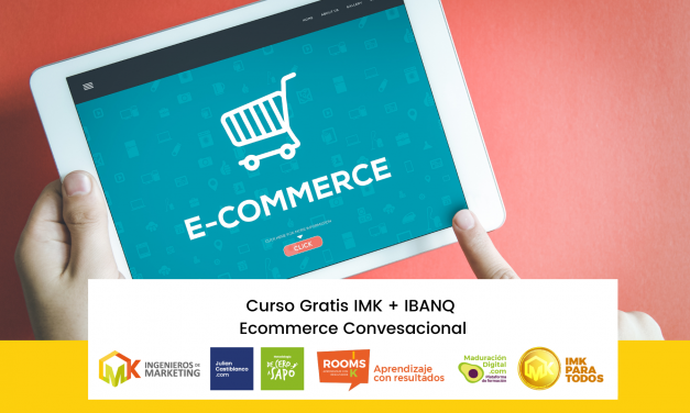 Curso Gratis IMK + IBANQ: Ecommerce Conversacional