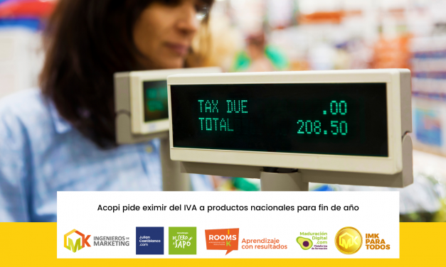 Acopi pide eximir del IVA a productos nacionales para fin de año