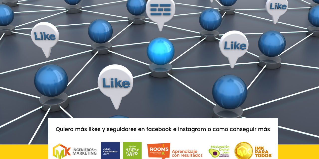 Quiero más likes y seguidores en Facebook e Instagram o como conseguir más