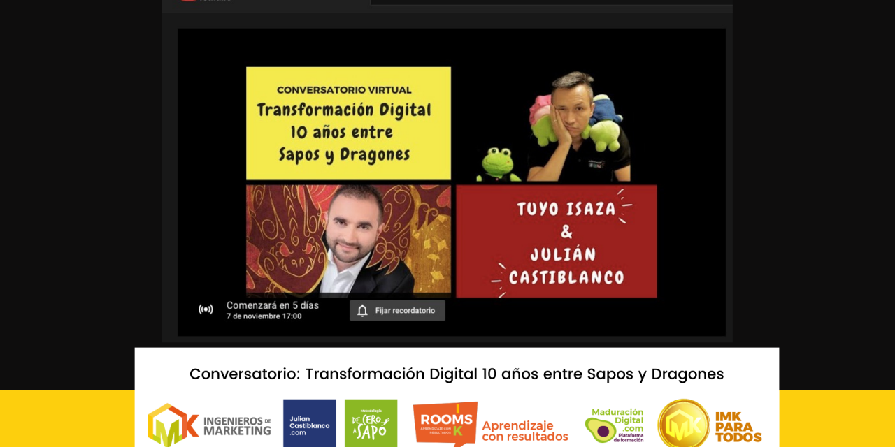 Conversatorio Virtual: Transformación Digital 10 años entre Sapos y Dragones