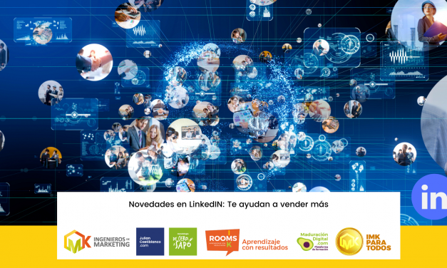 Novedades en LinkedIn: Te ayudan a vender más