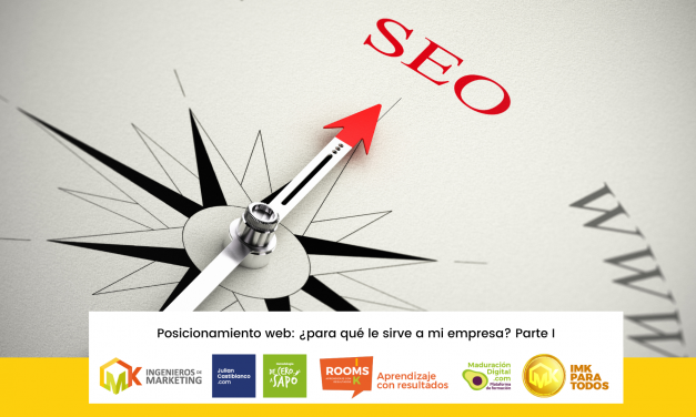 Posicionamiento web: ¿para qué le sirve a mi empresa? Parte I