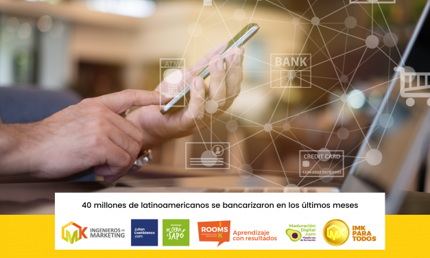 40 millones de latinoamericanos se bancarizaron en los últimos meses