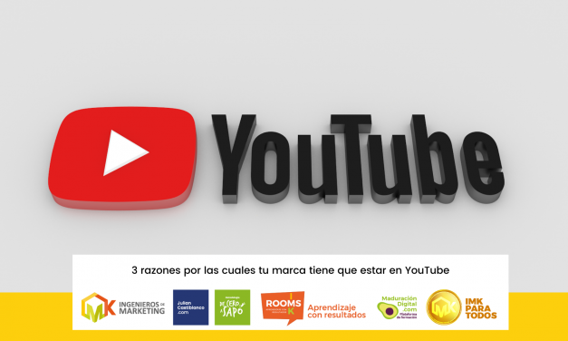 3 razones por las cuales tu marca tiene que estar en YouTube