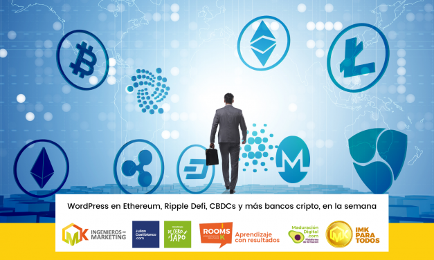 WordPress en Ethereum, Ripple Defi, CBDCs y más bancos cripto, en la semana