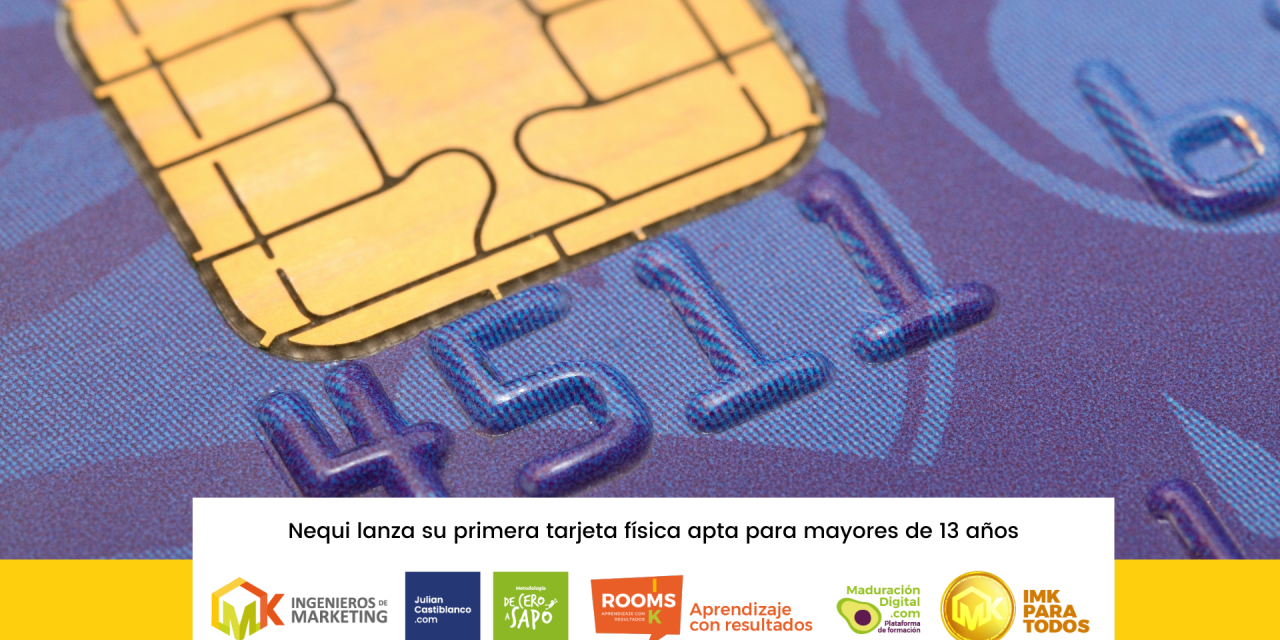 Nequi lanza su primera tarjeta física apta para mayores de 13 años