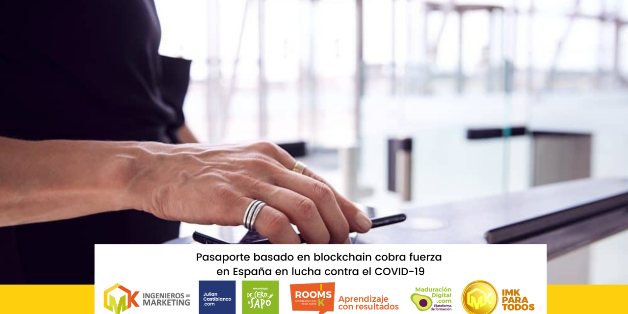Pasaporte basado en blockchain cobra fuerza en España en lucha contra el COVID-19