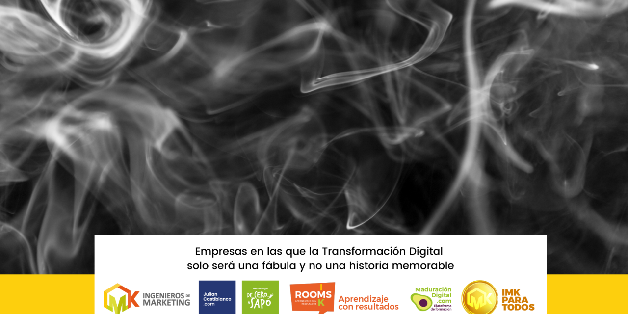 Empresas en las que la Transformación Digital solo será una fábula y no una historia memorable