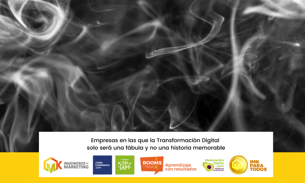 Empresas en las que la Transformación Digital solo será una fábula y no una historia memorable