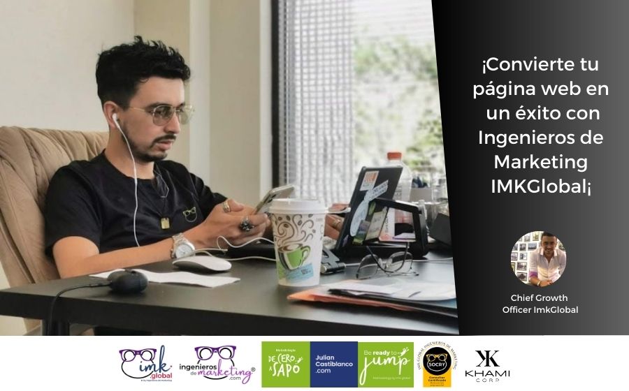 ¡Convierte tu página web en un éxito con Ingenieros de Marketing IMKGlobal¡